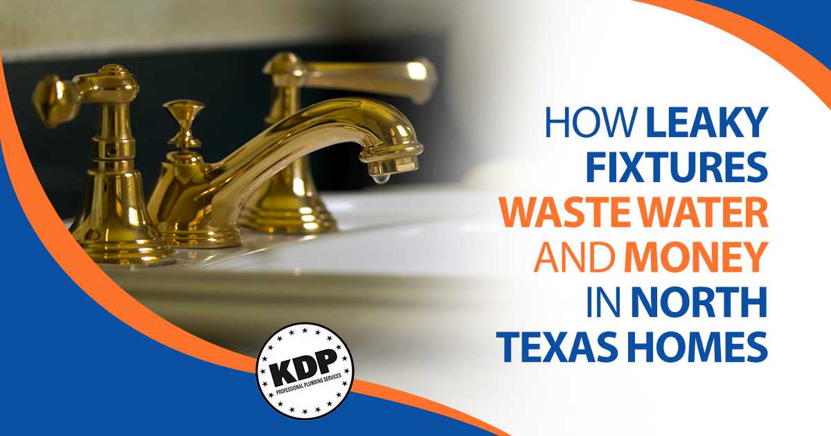 How Leaky Fixtures Waste Water and Money in North Texas Homes